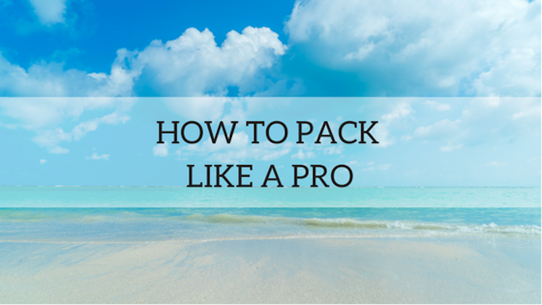 How to Pack Like a Pro