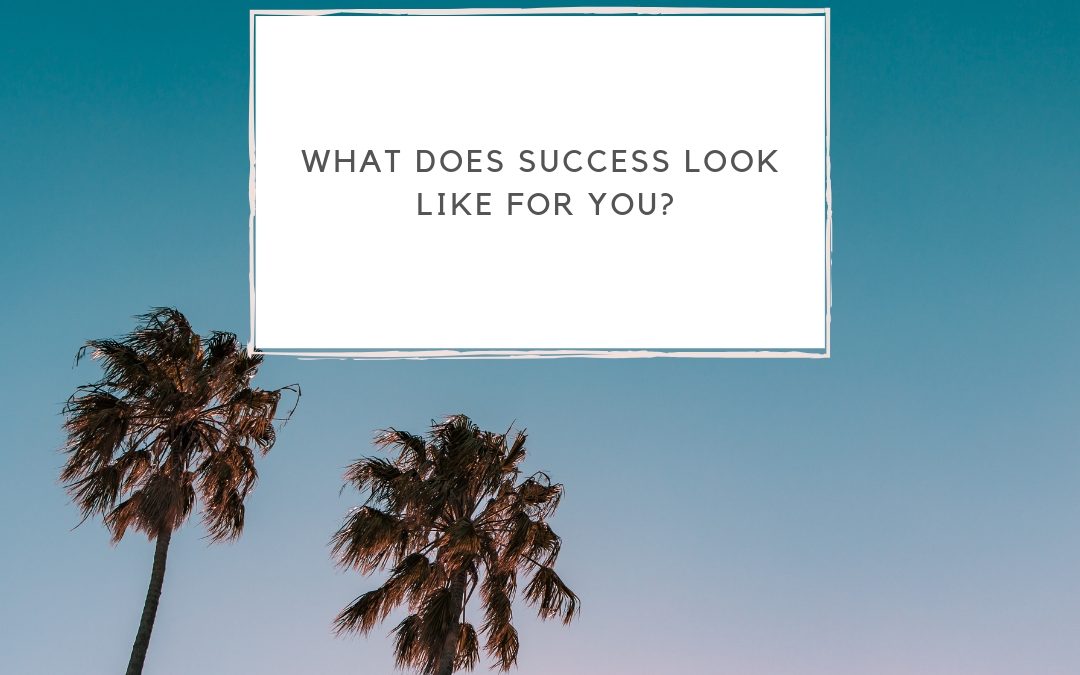 What Does Success Look Like For You?