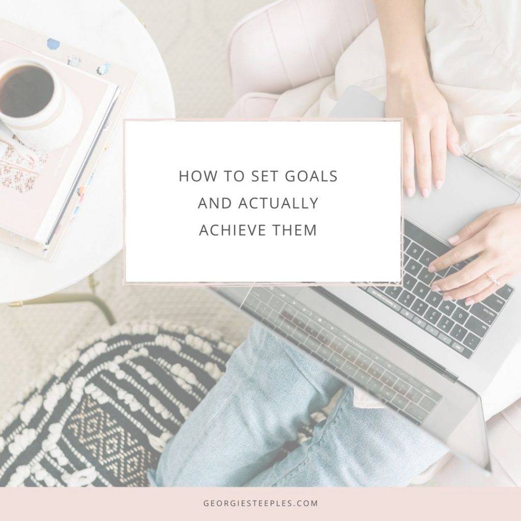 how to set goals and actually achieve them