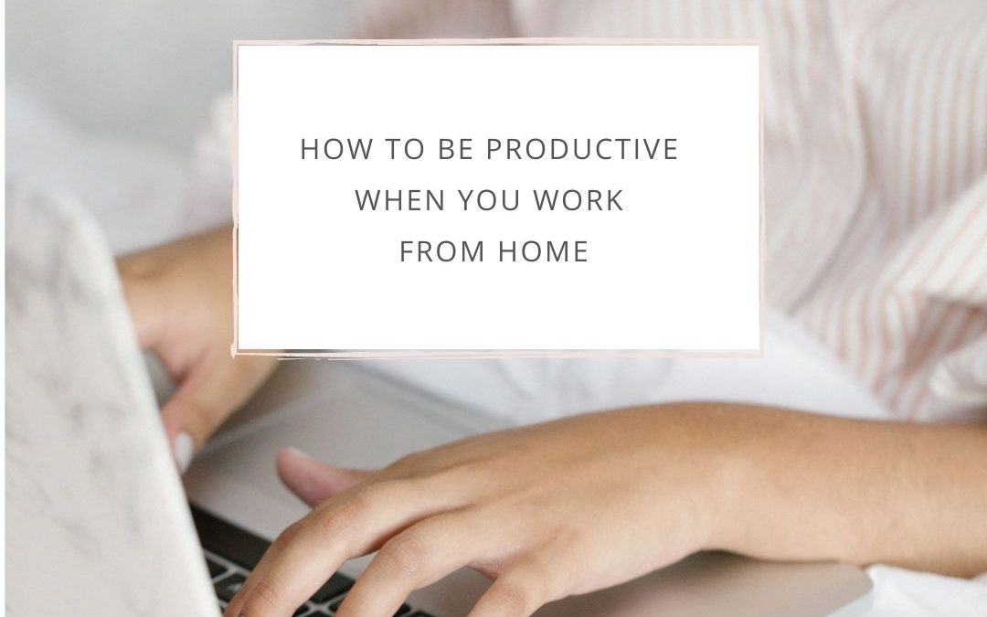 How to be productive when you work from home