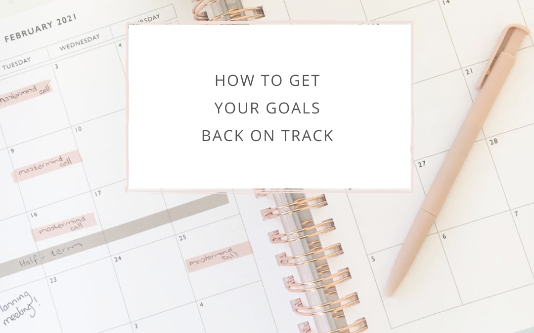 How to get your goals back on track