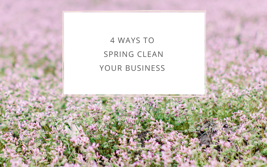 4 Ways To Spring Clean Your Business