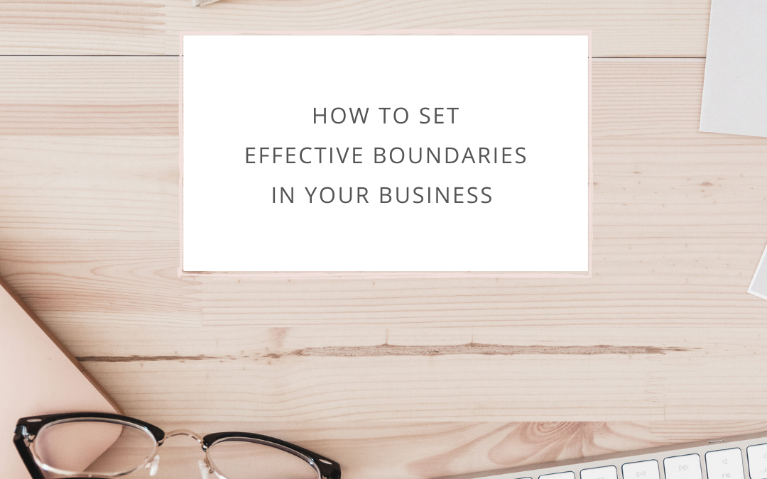 How to Set Effective Boundaries in Your Business