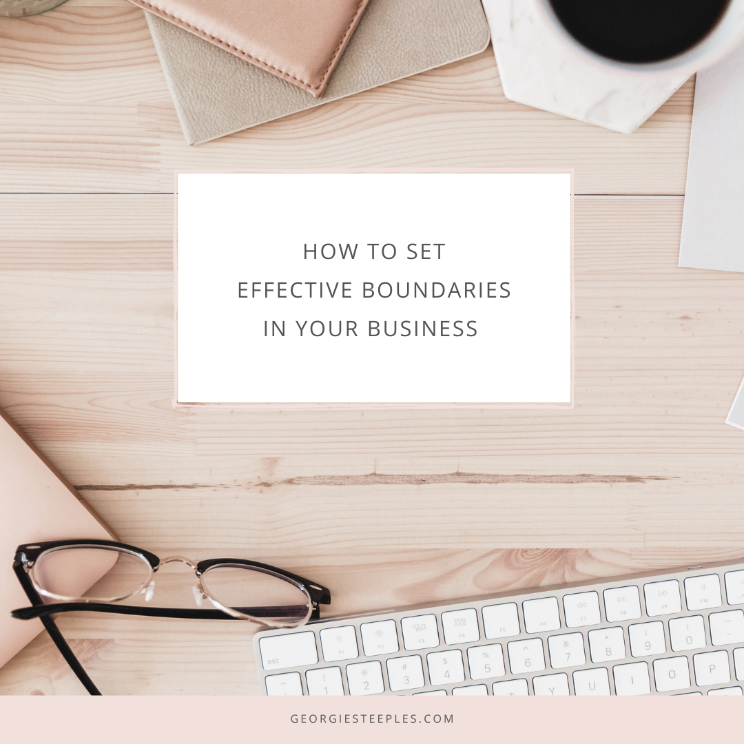 How to set effective boundaries in your business Set Effective Boundaries
