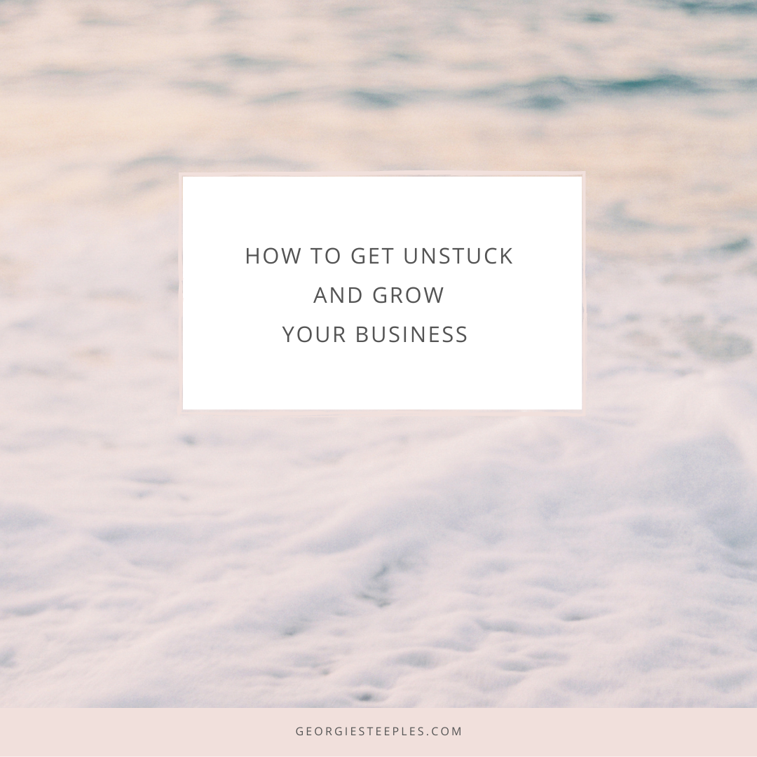 blog image of how to get unstuck and grow your business